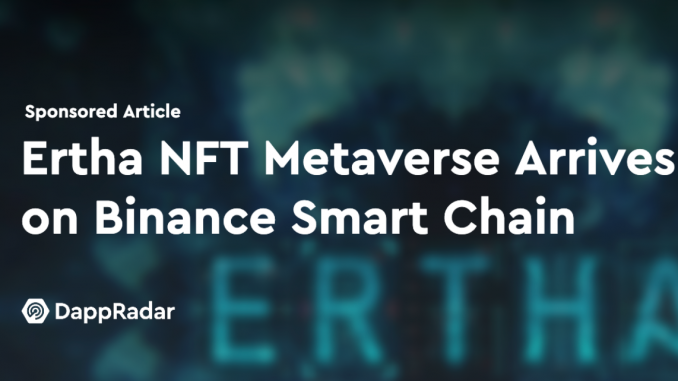 Ertha NFT Metaverse Arrives on Binance Smart Chain
